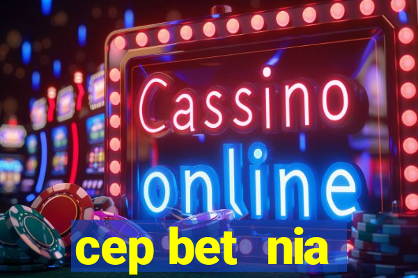 cep bet  nia